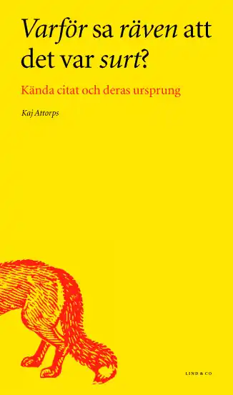 Varför sa räven att det var surt? - Kända citat och deras ursprung Expressleverans