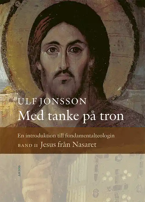 Billig Med tanke på tron : en introduktion till fundamentalteologin. Band 2, Jesus från