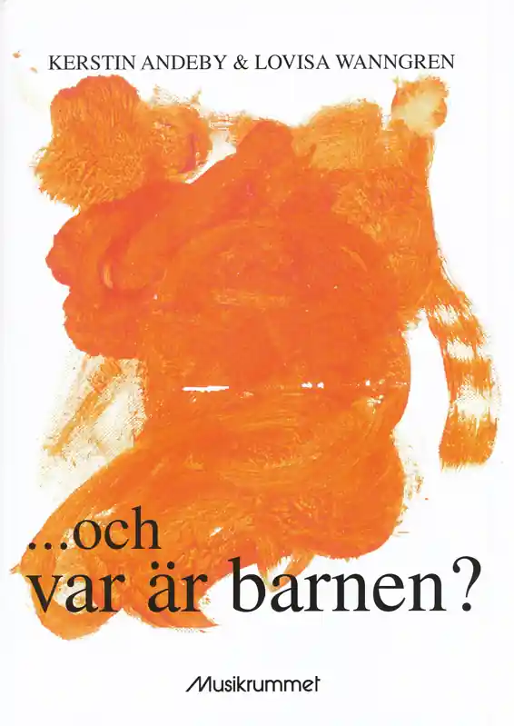 Endast denna vecka Och var är barnen? - Kerstin Andeby, Lovisa Wanngren - Noter