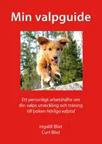 Kundfavorit Min valpguide : ett personligt arbetshäfte om din valps utveckling och träning till boken Härliga valptid