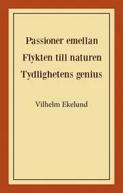 Rabatter Passioner emellan ; Flykten till naturen ; Tydlighetens genius