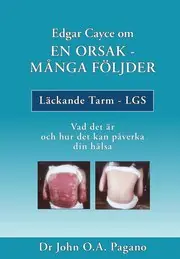 Edgar Cayce om en orsak - många följder : läckande tarm - LGS Sänkt pris