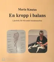 En kropp i balans - Lärobok för blivande hundmassörer Nedsatt pris