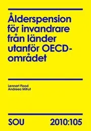 Ålderspension för invandrare från länder utanför OECD-området (SOU 2010:105) Fri frakt