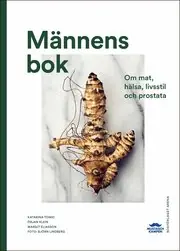 Männens bok : om mat, hälsa, livsstil och prostata Snabb frakt