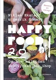 Happy Food 2.0 ? Om hur måltiden och lyckan hör ihop Utförsäljning