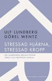 Fri frakt Stressad hjärna, stressad kropp : om sambanden mellan psykisk stress och kroppslig ohälsa