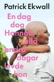Bästa pris En dag dog Hannah, alla andra dagar levde hon