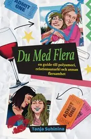 Du med flera : en guide till polyamori, relationsanarki och annan flersamhet Sista chansen