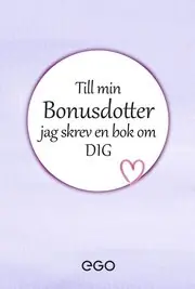 Till min bonusdotter - jag skrev en bok om dig Rea
