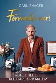 Erbjudandepris Förhandla mer! : 6 steg till ett roligare och rikare liv