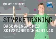 Nyhet Styrketräning - basövningar med skivstång och hantlar