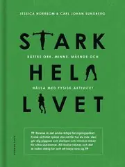 Utförsäljning Stark hela livet : Bättre ork, minne, mående och hälsa med fysisk aktivitet