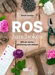 Reapris Roshandboken : allt om sorter, plantering och skötsel