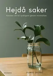 Populärt val Hejdå saker : konsten att bli lyckligare genom minimalism