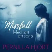Endast idag Missfall: Med rätt att sörja