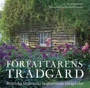 Författarens trädgård : brittiska författares inspirerande trädgårdar Beställ idag