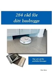 284 råd för ditt husbygge : tips och råd för praktiska lösningar Reapris