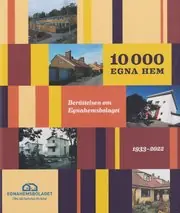 Fynd 10 000 egna hem : berättelsen om Egnahemsbolaget 1933-2022