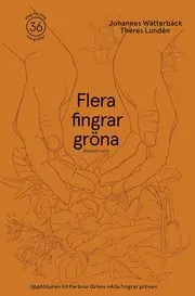 Nyhet Flera fingrar gröna : 36 växter att odla i din trädgård