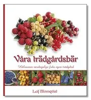 I lager Våra trädgårdsbär : hälsosam vardagslyx från egen trädgård