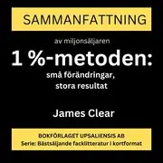 Rabatter Sammanfattning, analys och recension av boken 1 %-metoden : små förändringar, stora resultat : ett enkelt och beprövat sätt att skapa goda vanor och bryta dåliga