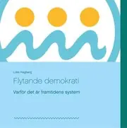 Flytande demokrati: Varför det är framtidens system Lågt pris