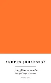 Fynd Den glömda armén : Norge-Sverige 1939-1945