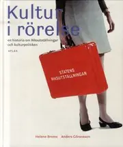 Sista chansen Kultur i rörelse : en historia om Riksutställningar och kulturpolitiken