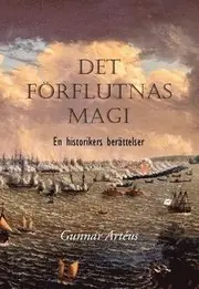 Kampanj Det förflutnas magi : en historikers berättelser