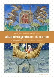 Alexanderlegenderna i tid och rum : Alexander den stores gränslösa historia Rabatt