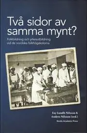 Sänkt pris Två sidor av samma mynt? : folkbildning och yrkesutbildning vid de nordiska folkhögskolorna