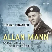 Allan Mann : svensken som stred mot Hitler och Stalin Populär