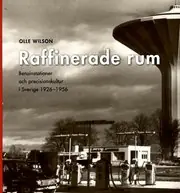 Köp online Raffinerade rum : bensinstationer och precisionskultur i Sverige 1926-1956
