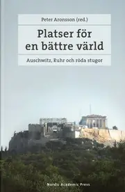Platser för en bättre värld : Auschwitz, Ruhr och röda stugor Billigare