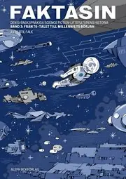 Utförsäljning Faktasin: Den svenskspråkiga science fiction-litteraturens historia. BAND 3: Från 70-talet till millenniets början
