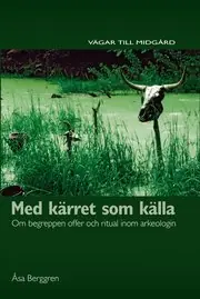 Med kärret som källa : om begreppen offer och ritual inom arkeologin Säker betalning