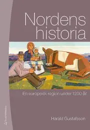 Nordens historia : en europeisk region under 1200 år Beställ nu