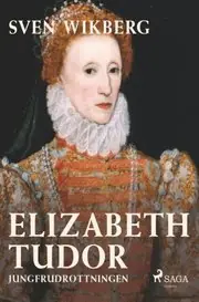 Elizabeth Tudor, jungfrudrottningen. Billig