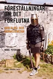 Föreställningar om det förflutna : arkeologi och rekonstruktion Fynd