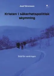 Kristen i säkerhetspolitisk skymning: Stöd för vandringen Köp online