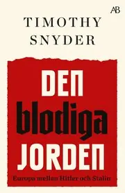 Den blodiga jorden : Europa mellan Hitler och Stalin Kampanj