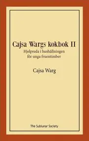 Cajsa Wargs kokbok II : hjelpreda i hushållningen för unga fruentimber Nedsatt pris