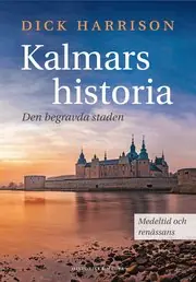 Kalmars historia. Medeltid och renässans Snabb leverans