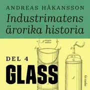 Begränsat antal Industrimatens ärorika historia: Glass