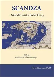 Scandza - Skandinaviska folks uttåg : Del 2 : Järnåldern och folkvandringar Snabb leverans