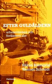 Köp nu Efter guldåldern : arbetarrörelsen och fordismens slut
