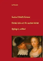 Gustav II Adolfs kvinnor : kärlek, kyla och för mycket kärlek Beställ idag