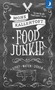 Food Junkie : livet, maten, döden risnedsättning