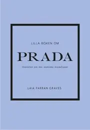 Lilla boken om Prada : historien om det ikoniska modehuset Fri frakt